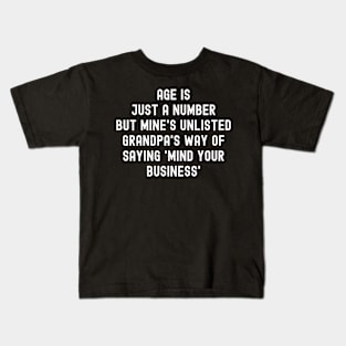 Grandpa's Way of Saying 'Mind Your Business' Kids T-Shirt